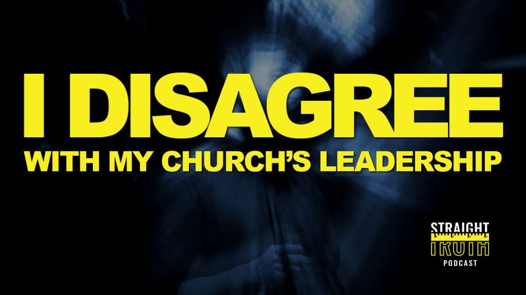 I Disagree With the Leadership of My Church | Disagreeing with our church leadership